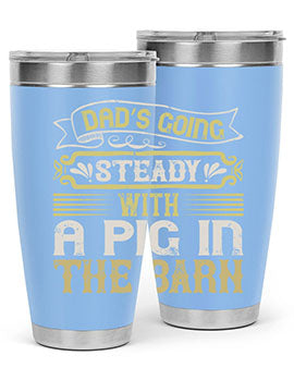 Dad's going steady with a pig in the barn Style 90# tumbler, showcasing its stainless steel design and vibrant print.