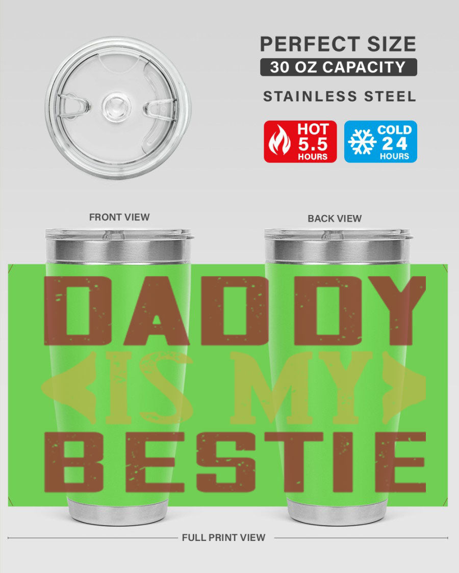 A stylish 'Daddy is My Bestie' tumbler in stainless steel, featuring a press-in lid and vibrant print, perfect for Father's Day gifts.