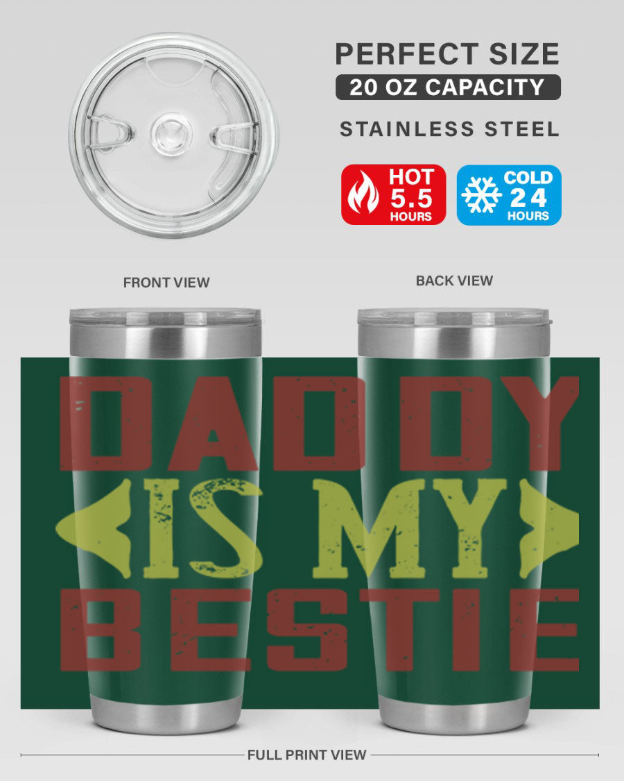 A stylish 'Daddy is My Bestie' tumbler in stainless steel, featuring a press-in lid and vibrant print, perfect for Father's Day gifts.