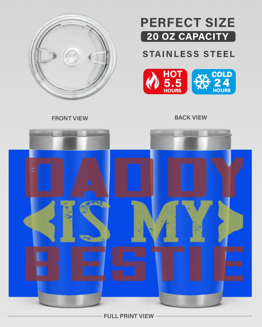 A stylish 'Daddy is My Bestie' tumbler in stainless steel, featuring a press-in lid and vibrant print, perfect for Father's Day gifts.