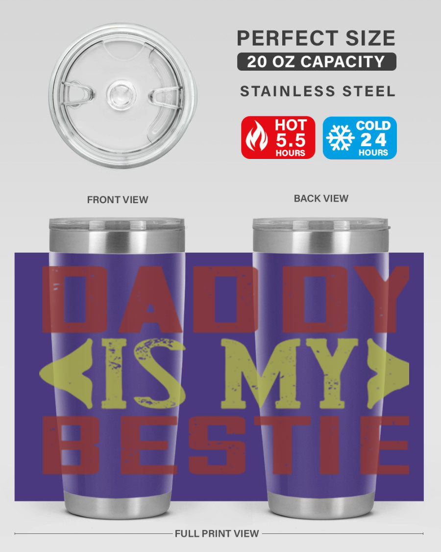 A stylish 'Daddy is My Bestie' tumbler in stainless steel, featuring a press-in lid and vibrant print, perfect for Father's Day gifts.