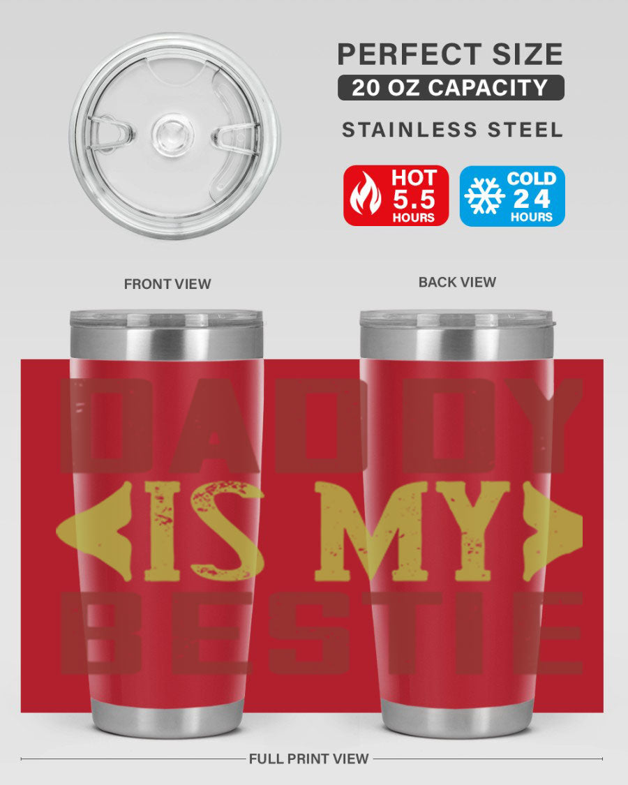 A stylish 'Daddy is My Bestie' tumbler in stainless steel, featuring a press-in lid and vibrant print, perfect for Father's Day gifts.