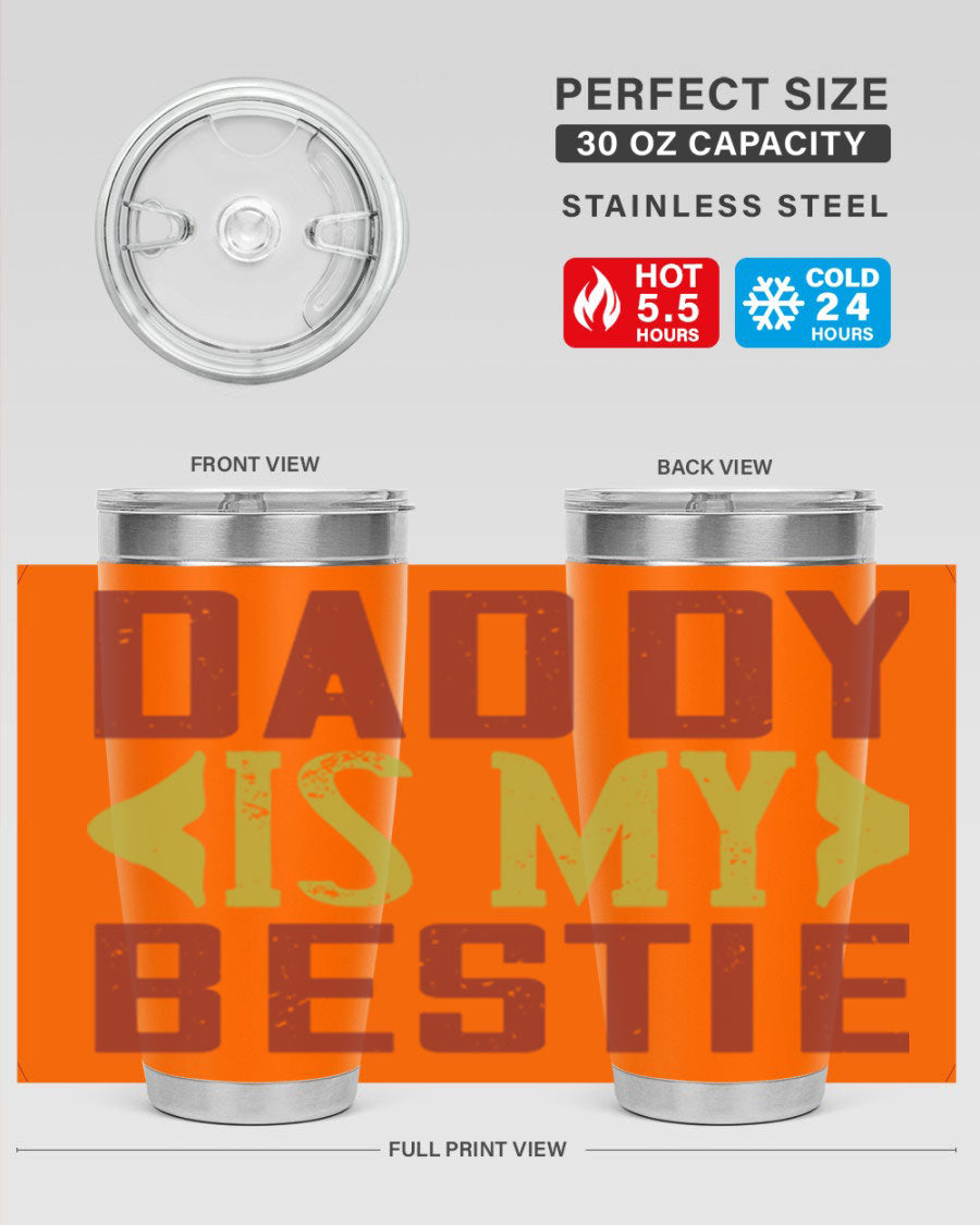 A stylish 'Daddy is My Bestie' tumbler in stainless steel, featuring a press-in lid and vibrant print, perfect for Father's Day gifts.
