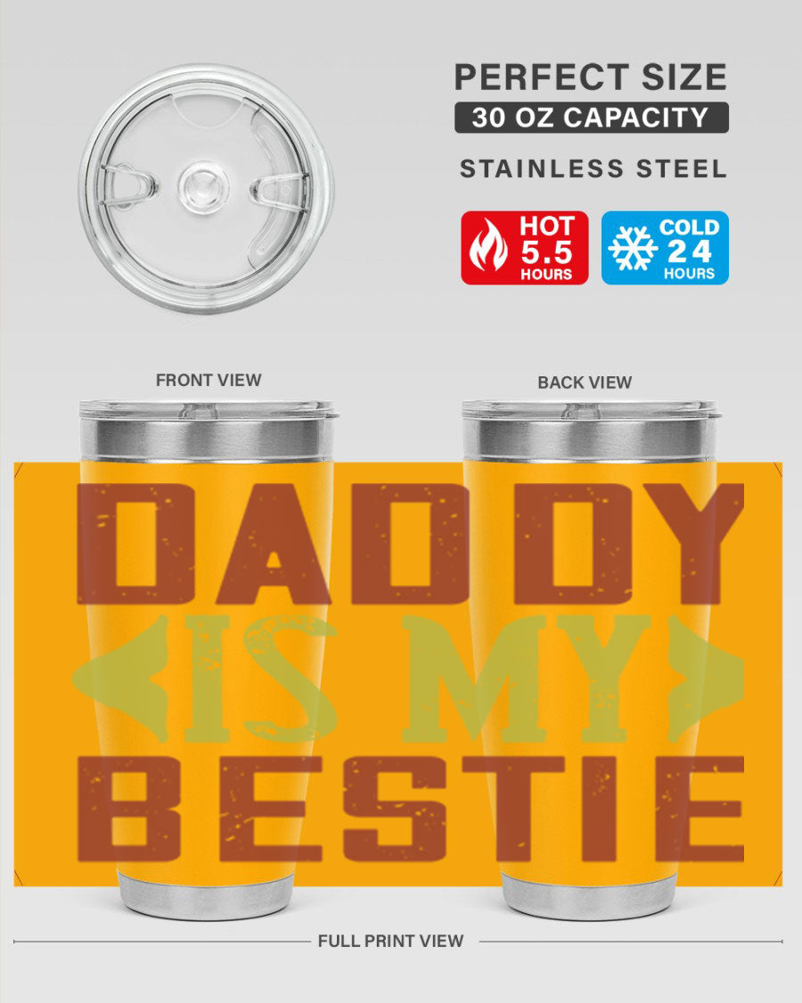A stylish 'Daddy is My Bestie' tumbler in stainless steel, featuring a press-in lid and vibrant print, perfect for Father's Day gifts.