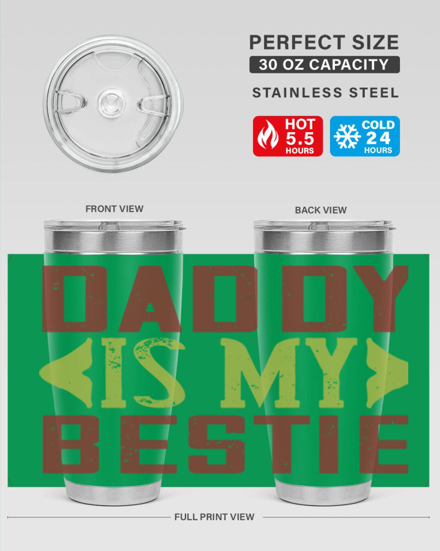 A stylish 'Daddy is My Bestie' tumbler in stainless steel, featuring a press-in lid and vibrant print, perfect for Father's Day gifts.