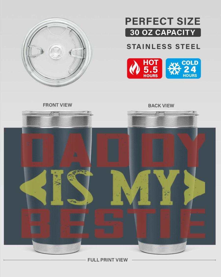 A stylish 'Daddy is My Bestie' tumbler in stainless steel, featuring a press-in lid and vibrant print, perfect for Father's Day gifts.
