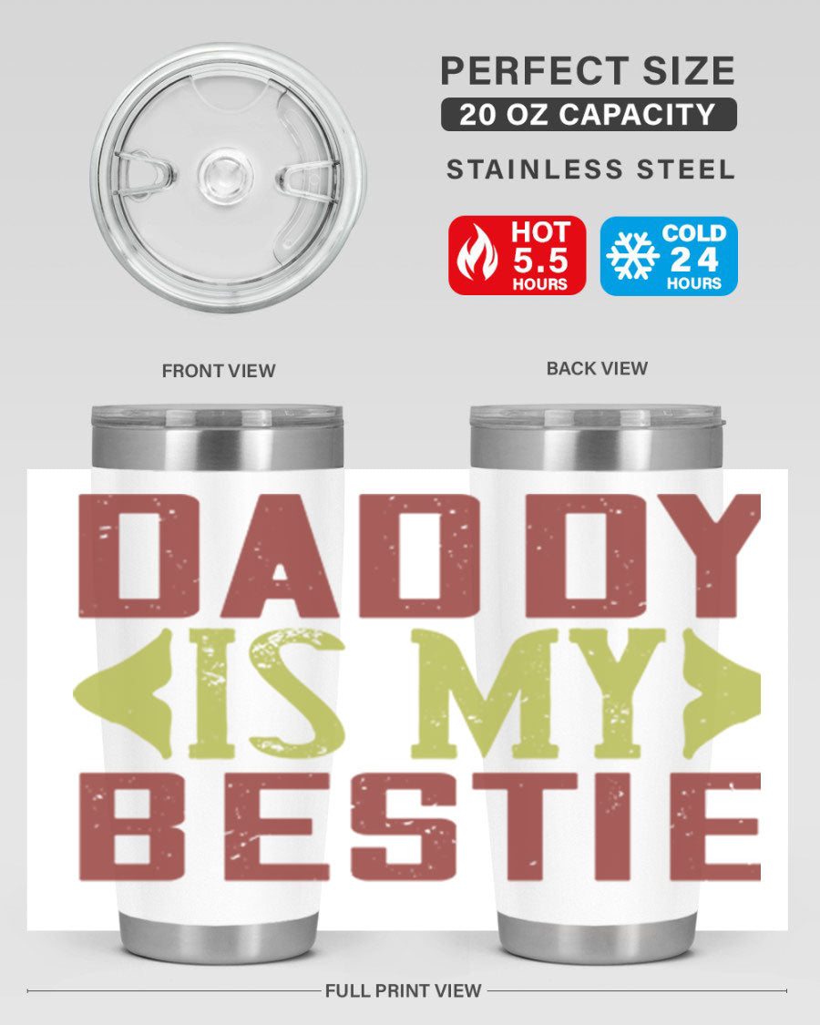 A stylish 'Daddy is My Bestie' tumbler in stainless steel, featuring a press-in lid and vibrant print, perfect for Father's Day gifts.