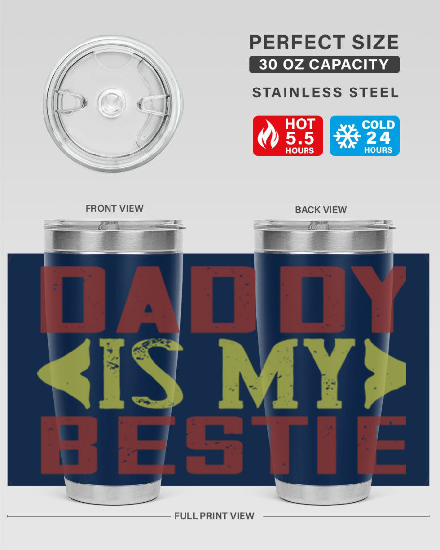A stylish 'Daddy is My Bestie' tumbler in stainless steel, featuring a press-in lid and vibrant print, perfect for Father's Day gifts.