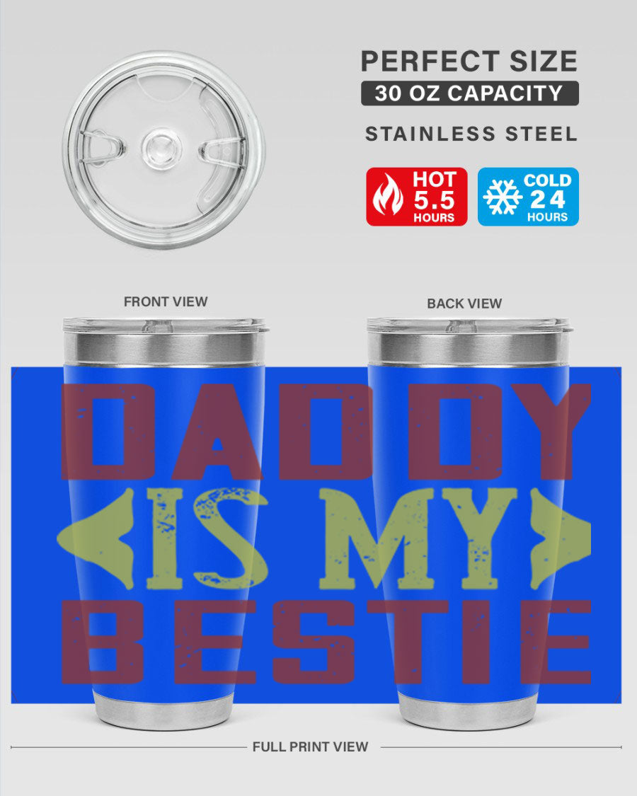 A stylish 'Daddy is My Bestie' tumbler in stainless steel, featuring a press-in lid and vibrant print, perfect for Father's Day gifts.