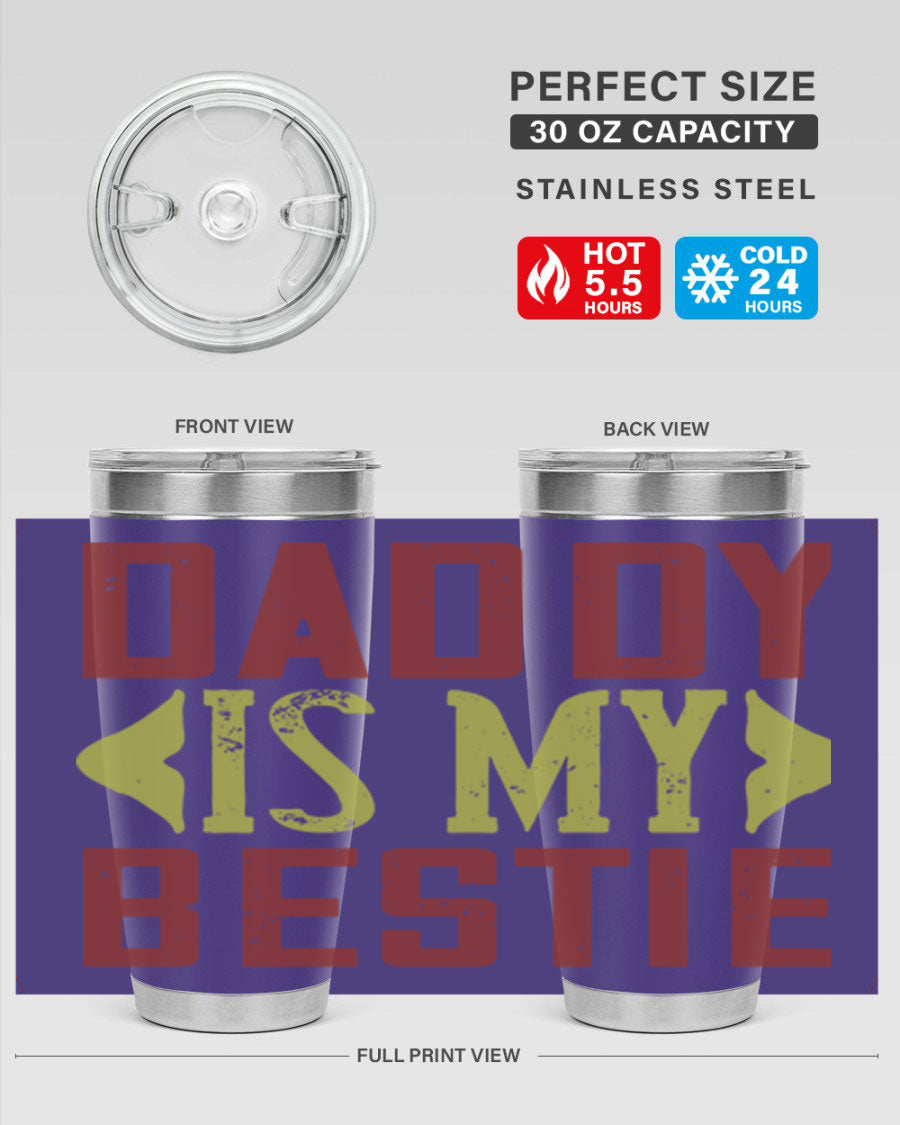 A stylish 'Daddy is My Bestie' tumbler in stainless steel, featuring a press-in lid and vibrant print, perfect for Father's Day gifts.