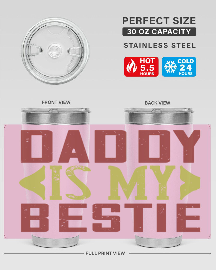 A stylish 'Daddy is My Bestie' tumbler in stainless steel, featuring a press-in lid and vibrant print, perfect for Father's Day gifts.