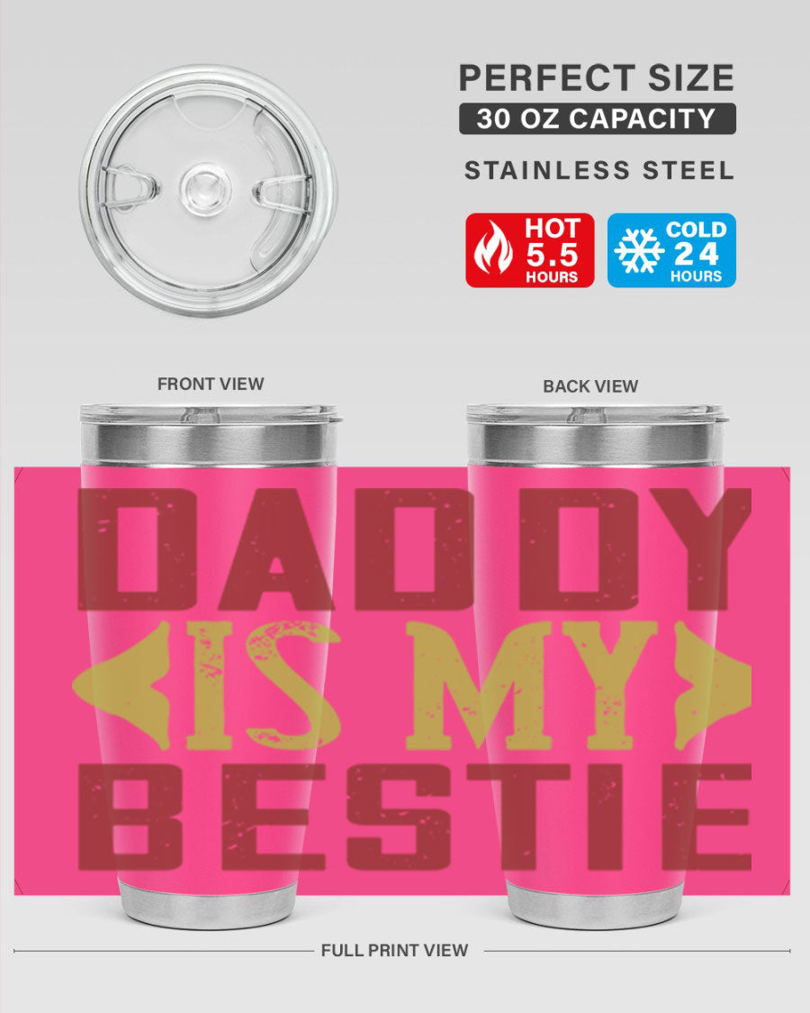 A stylish 'Daddy is My Bestie' tumbler in stainless steel, featuring a press-in lid and vibrant print, perfect for Father's Day gifts.