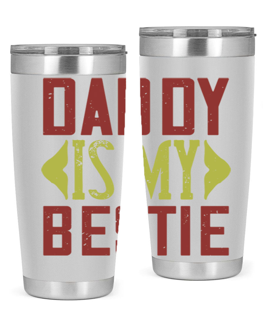 A stylish 'Daddy is My Bestie' tumbler in stainless steel, featuring a press-in lid and vibrant print, perfect for Father's Day gifts.
