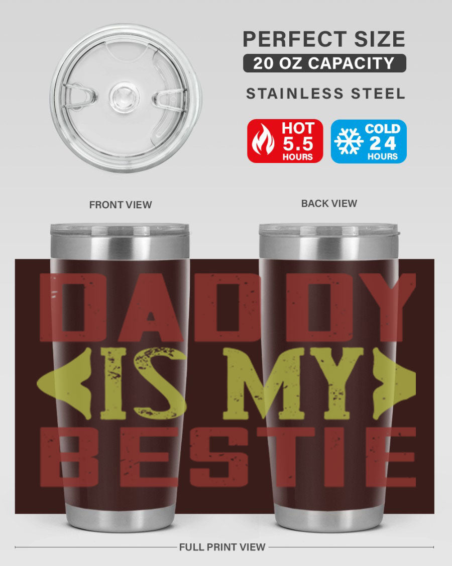 A stylish 'Daddy is My Bestie' tumbler in stainless steel, featuring a press-in lid and vibrant print, perfect for Father's Day gifts.