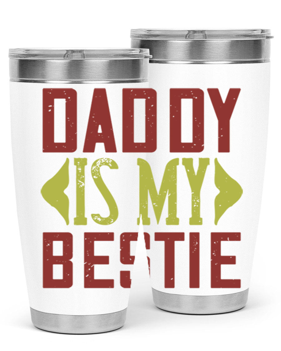 A stylish 'Daddy is My Bestie' tumbler in stainless steel, featuring a press-in lid and vibrant print, perfect for Father's Day gifts.