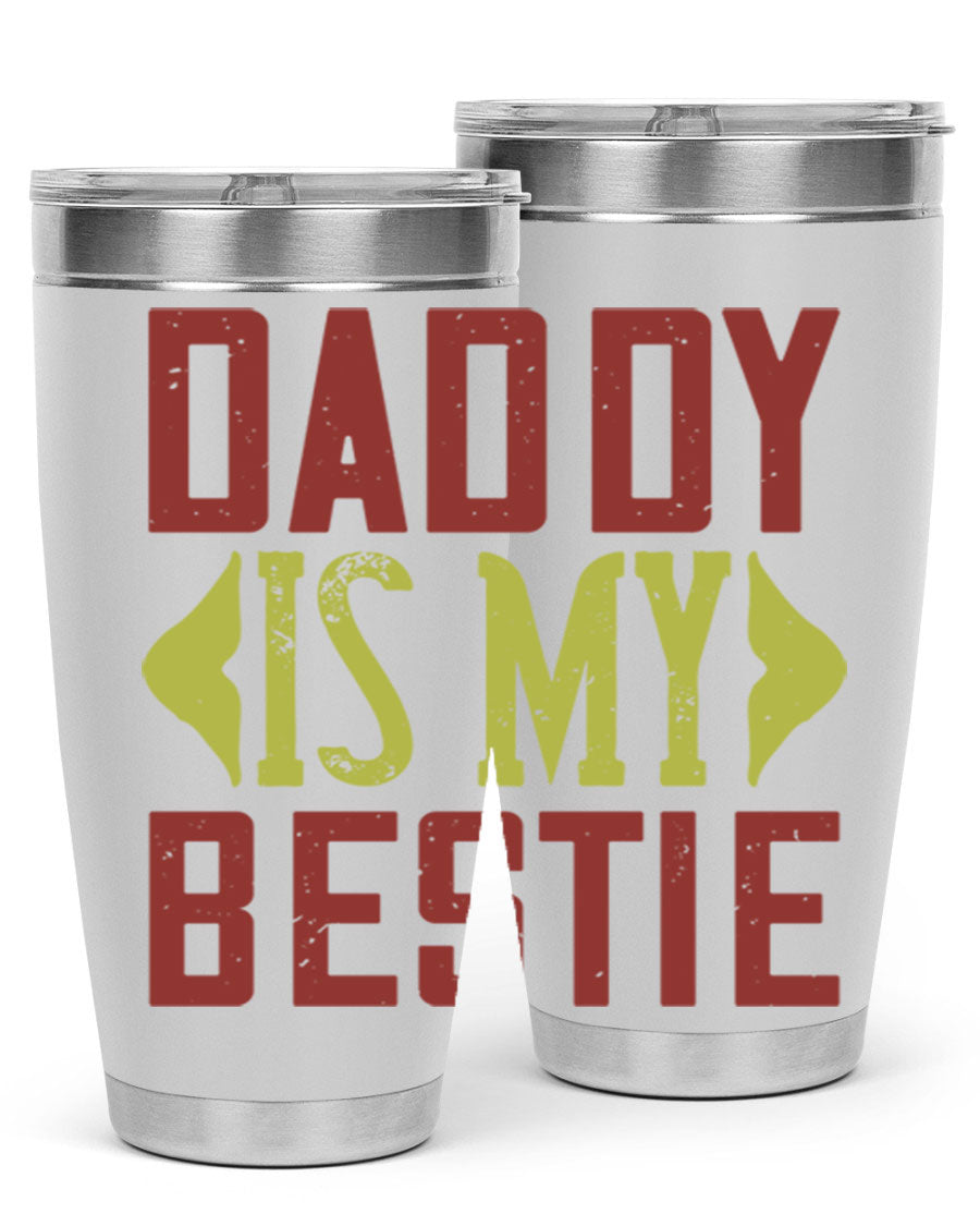 A stylish 'Daddy is My Bestie' tumbler in stainless steel, featuring a press-in lid and vibrant print, perfect for Father's Day gifts.