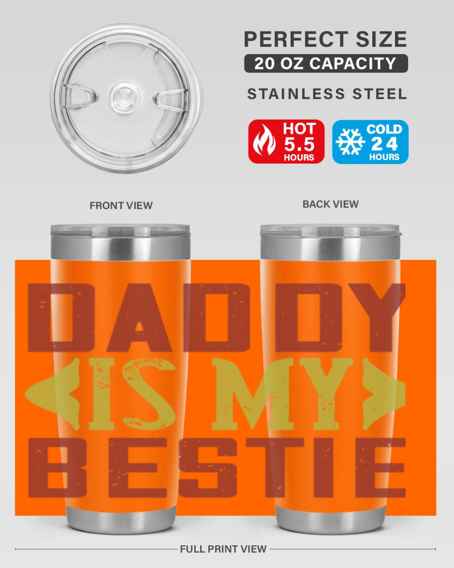 A stylish 'Daddy is My Bestie' tumbler in stainless steel, featuring a press-in lid and vibrant print, perfect for Father's Day gifts.