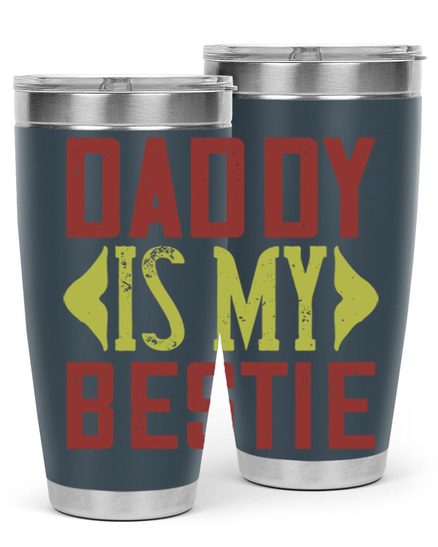 A stylish 'Daddy is My Bestie' tumbler in stainless steel, featuring a press-in lid and vibrant print, perfect for Father's Day gifts.