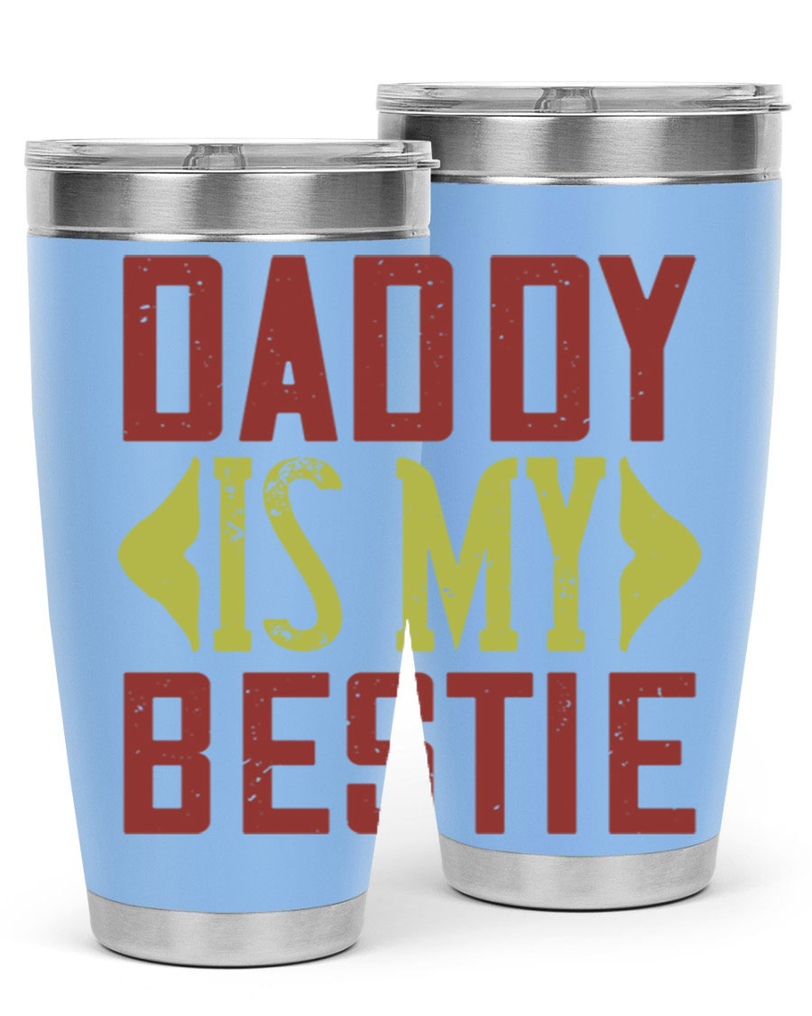A stylish 'Daddy is My Bestie' tumbler in stainless steel, featuring a press-in lid and vibrant print, perfect for Father's Day gifts.