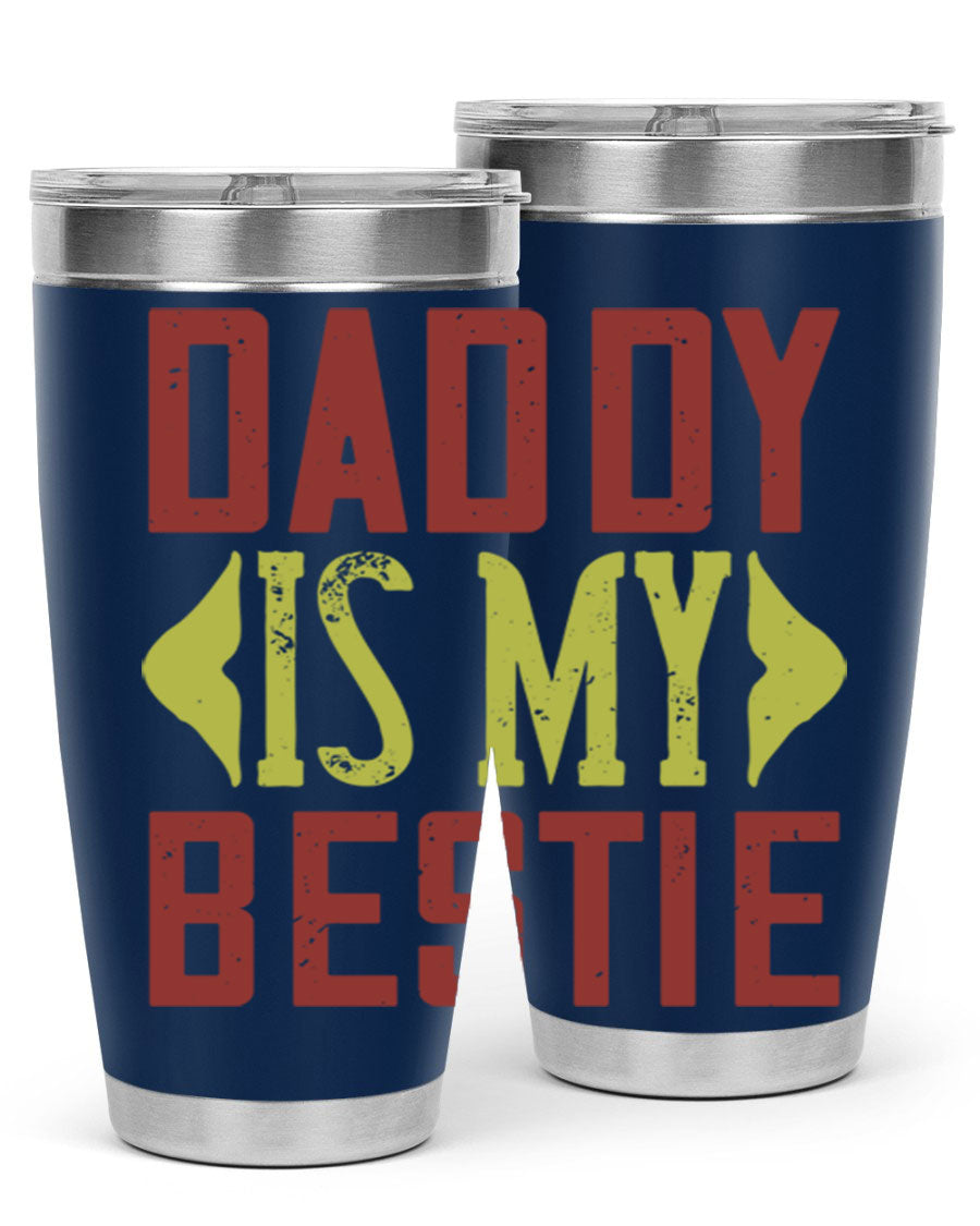 A stylish 'Daddy is My Bestie' tumbler in stainless steel, featuring a press-in lid and vibrant print, perfect for Father's Day gifts.