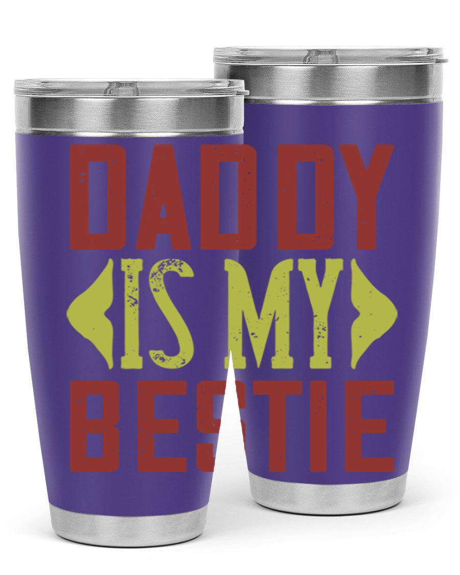 A stylish 'Daddy is My Bestie' tumbler in stainless steel, featuring a press-in lid and vibrant print, perfect for Father's Day gifts.