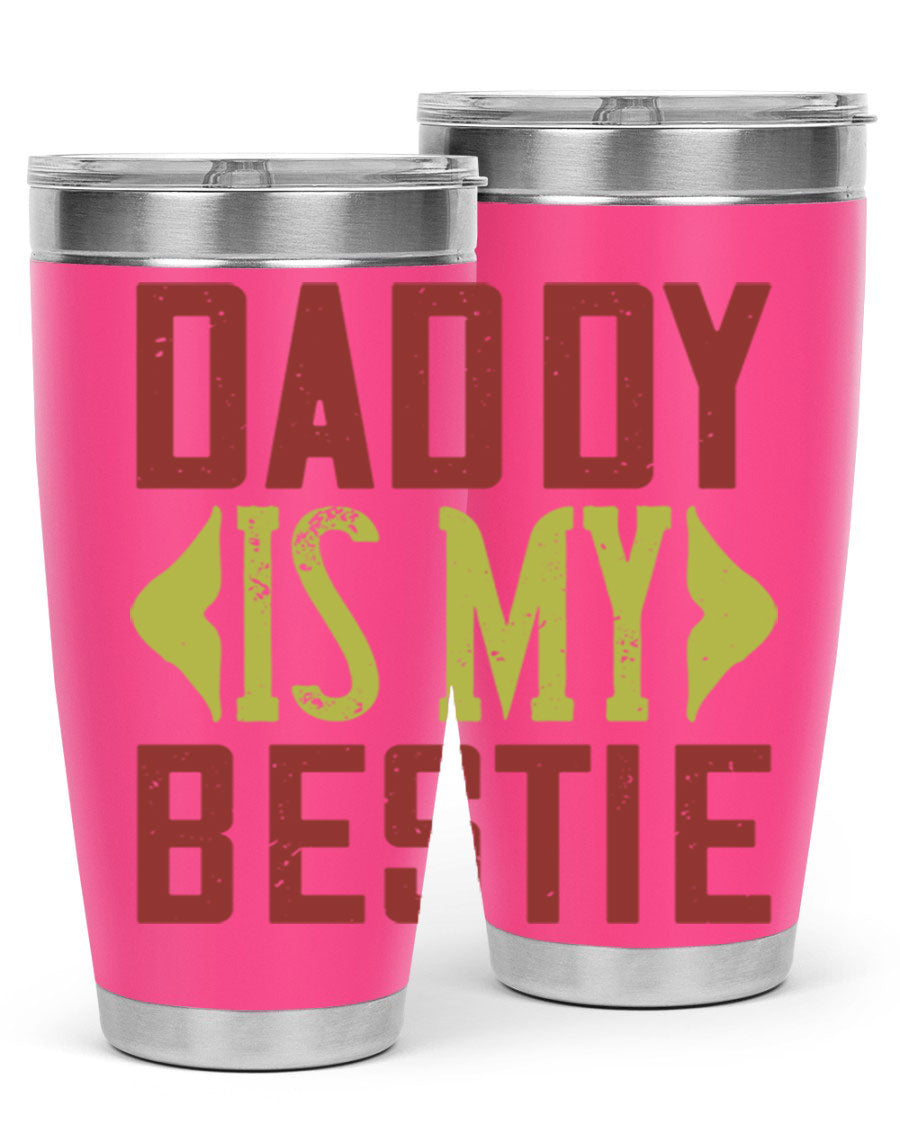 A stylish 'Daddy is My Bestie' tumbler in stainless steel, featuring a press-in lid and vibrant print, perfect for Father's Day gifts.