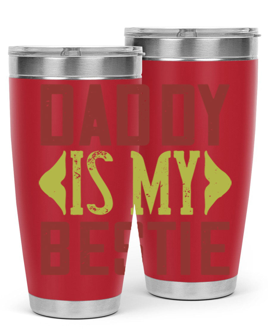 A stylish 'Daddy is My Bestie' tumbler in stainless steel, featuring a press-in lid and vibrant print, perfect for Father's Day gifts.