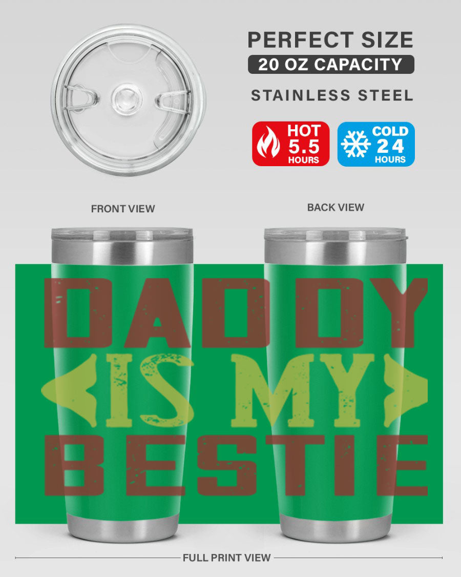 A stylish 'Daddy is My Bestie' tumbler in stainless steel, featuring a press-in lid and vibrant print, perfect for Father's Day gifts.