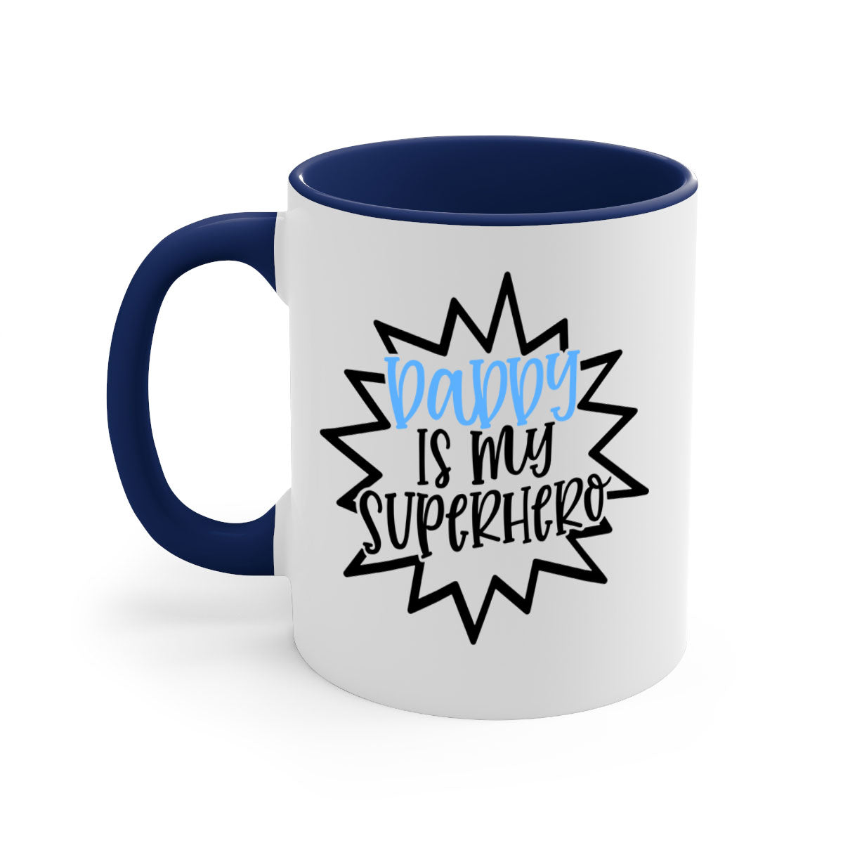 Daddy Is My Superhero Style 101# Mug with colorful handle and glossy finish, available in multiple colors.