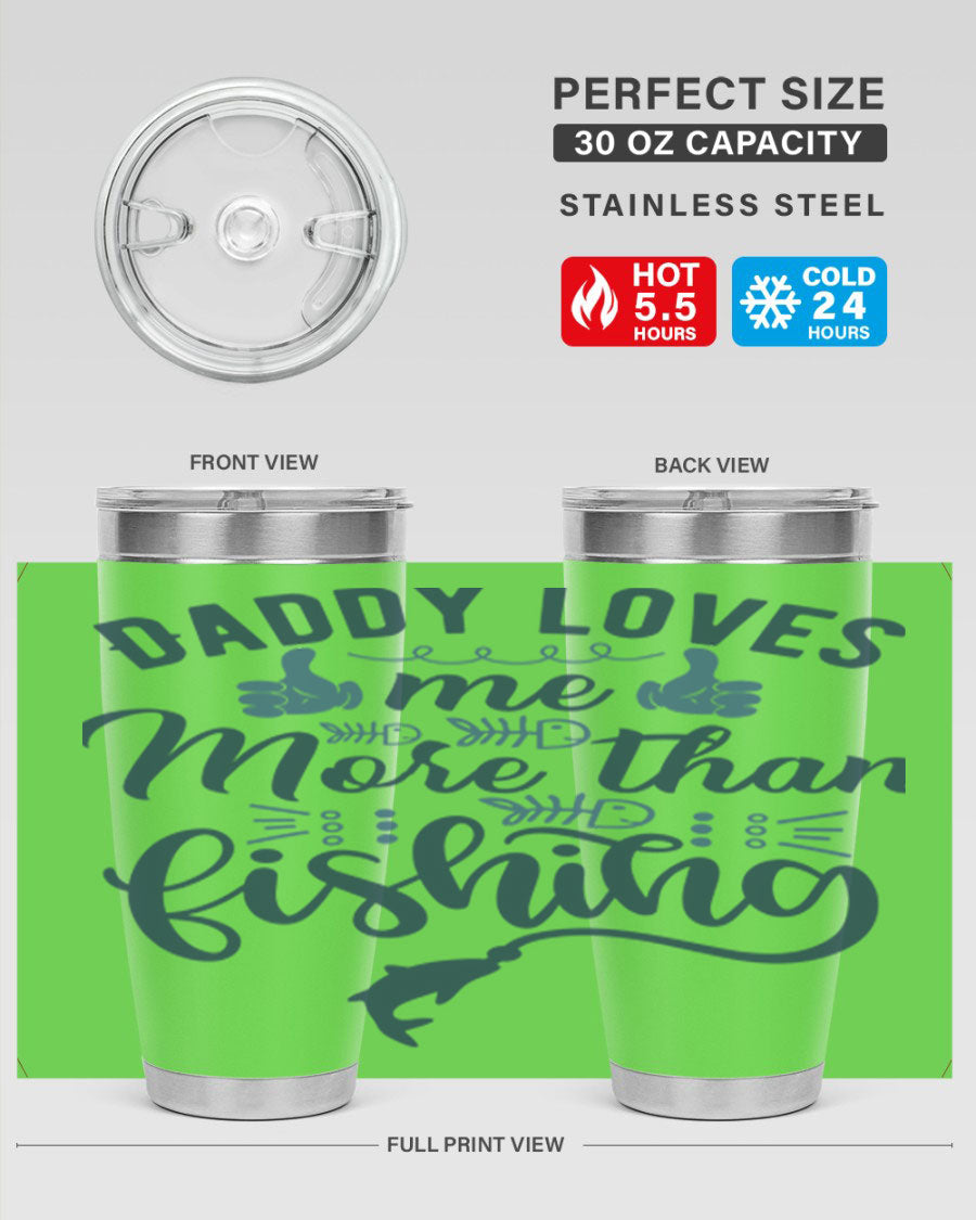 Daddy Loves Me 167# Fishing Tumbler, 20oz stainless steel with a vibrant design, perfect for hot and cold beverages.