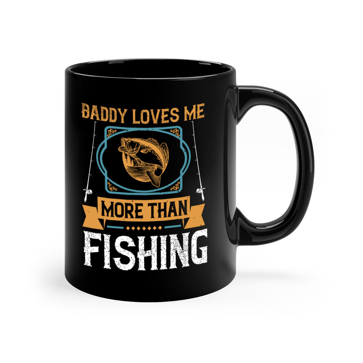 Ceramic coffee mug with 'Daddy Loves Me More Than Fishing' design, featuring a glossy finish and colorful handle.