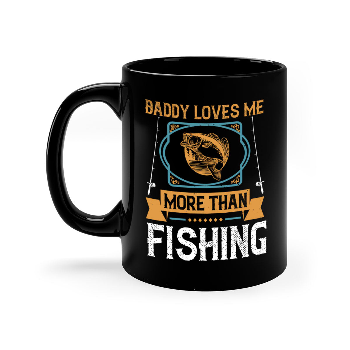 Ceramic coffee mug with 'Daddy Loves Me More Than Fishing' design, featuring a glossy finish and colorful handle.