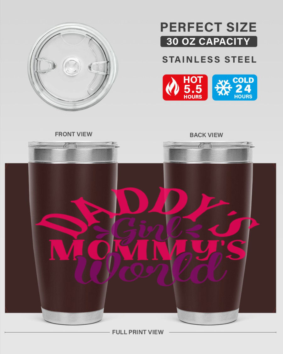 Daddys Girl Mommys World Style 268# 20oz stainless steel tumbler with a drink-thru lid, showcasing its vibrant design and double wall insulation.