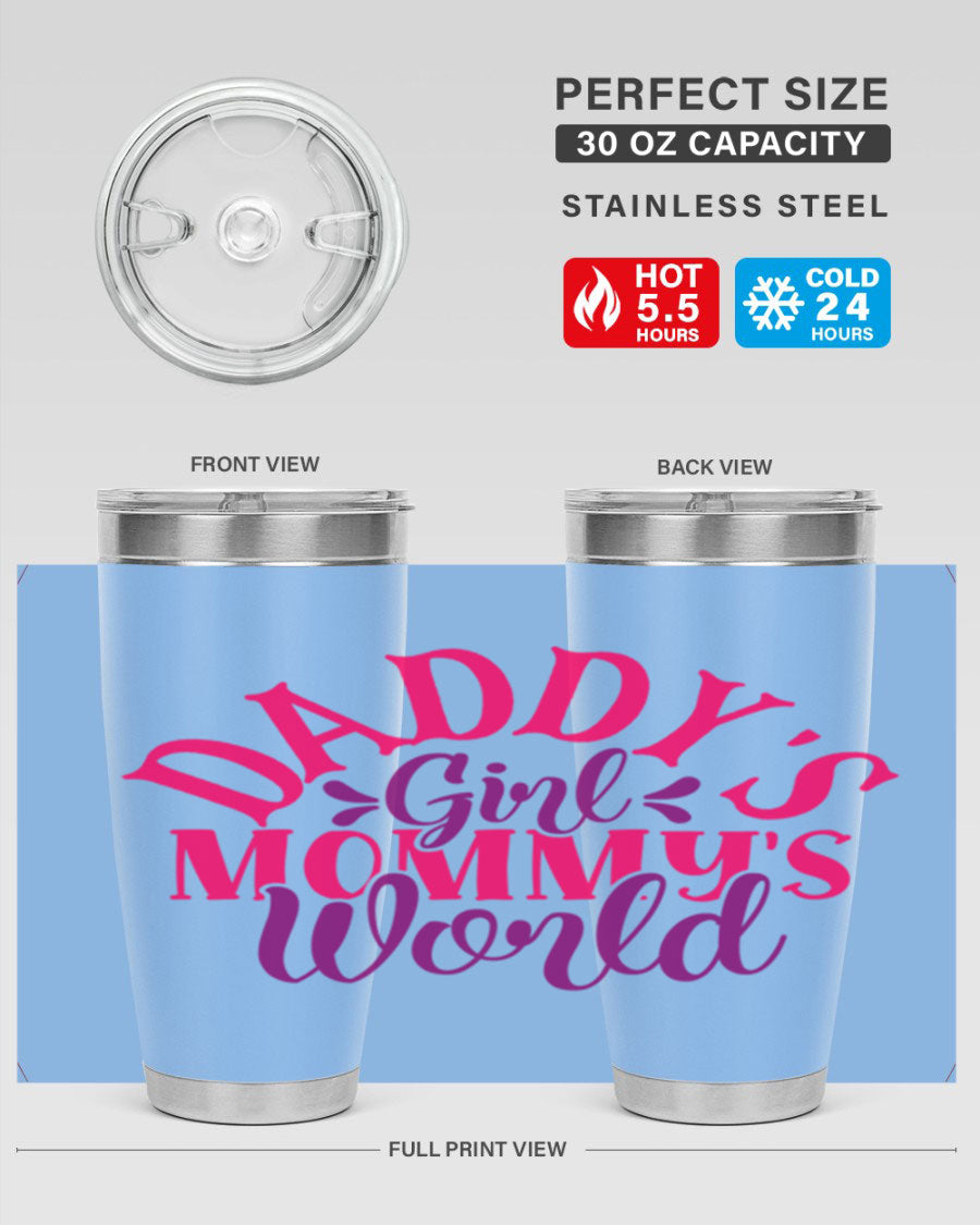 Daddys Girl Mommys World Style 268# 20oz stainless steel tumbler with a drink-thru lid, showcasing its vibrant design and double wall insulation.