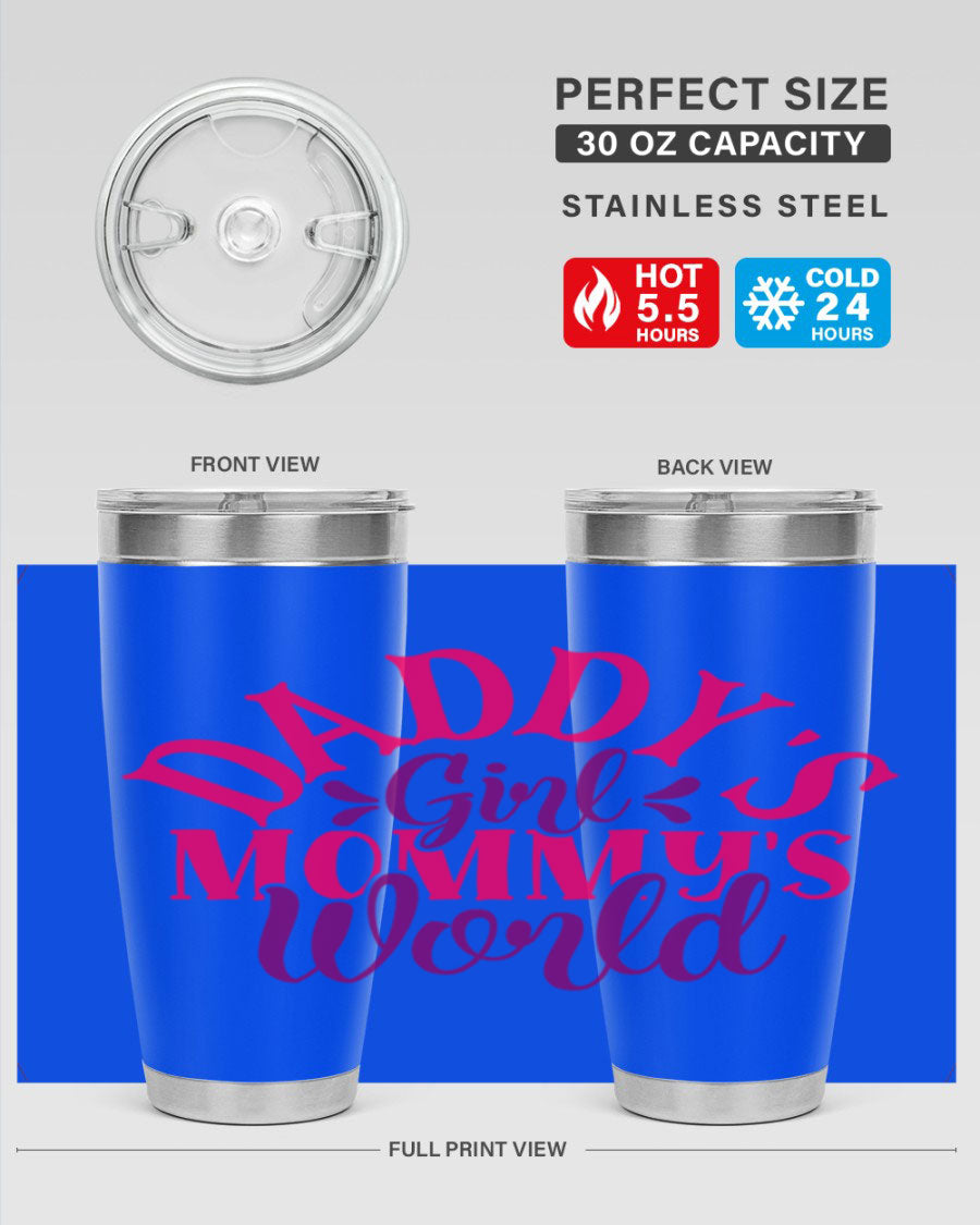 Daddys Girl Mommys World Style 268# 20oz stainless steel tumbler with a drink-thru lid, showcasing its vibrant design and double wall insulation.