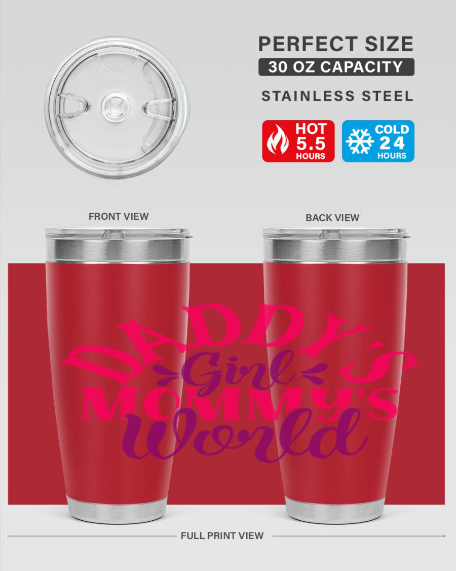 Daddys Girl Mommys World Style 268# 20oz stainless steel tumbler with a drink-thru lid, showcasing its vibrant design and double wall insulation.