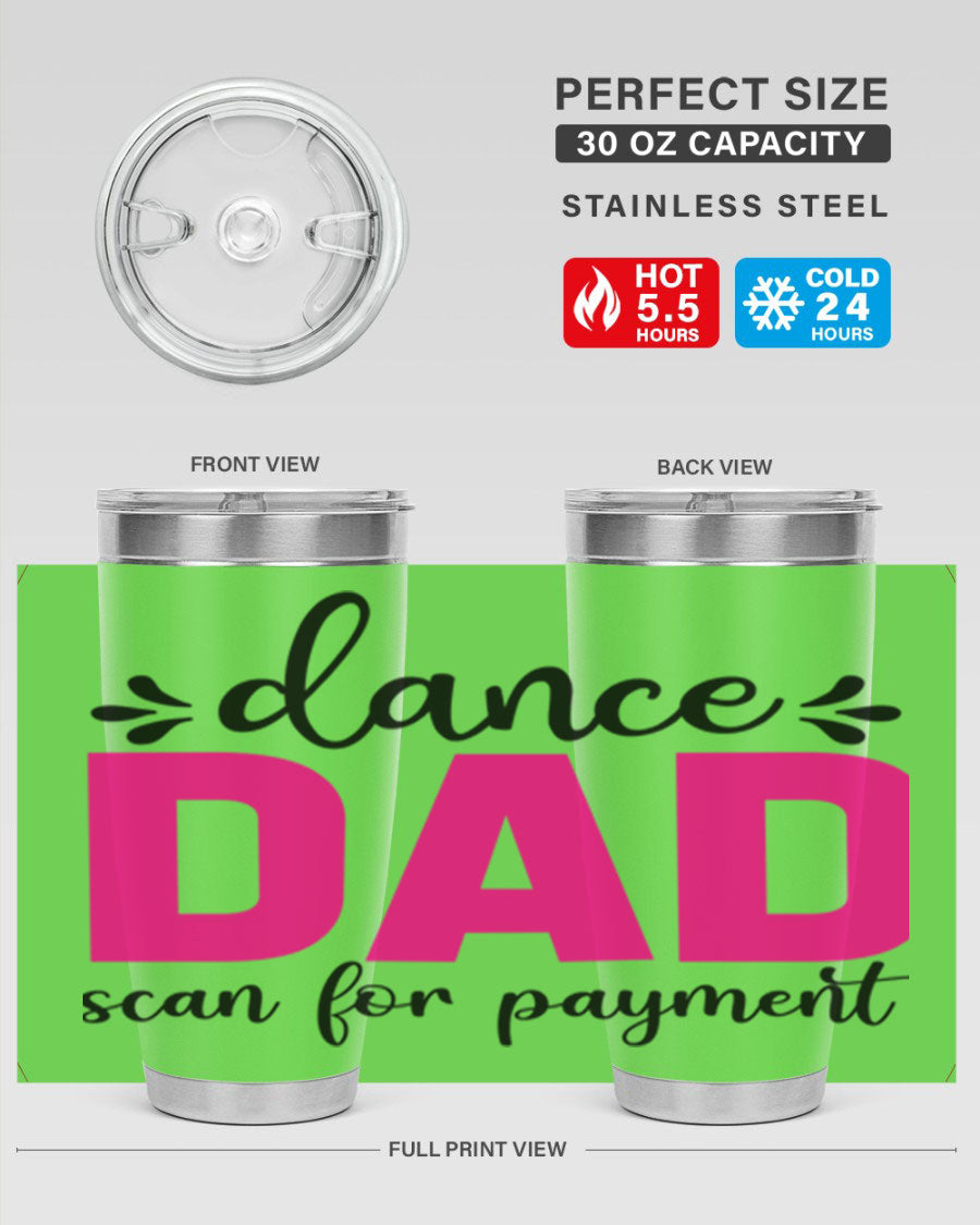 Dance Dad Scan for Payment 22# Tumbler, a stylish 20oz double wall vacuum stainless steel tumbler with a drink-thru lid, perfect for ballet enthusiasts.