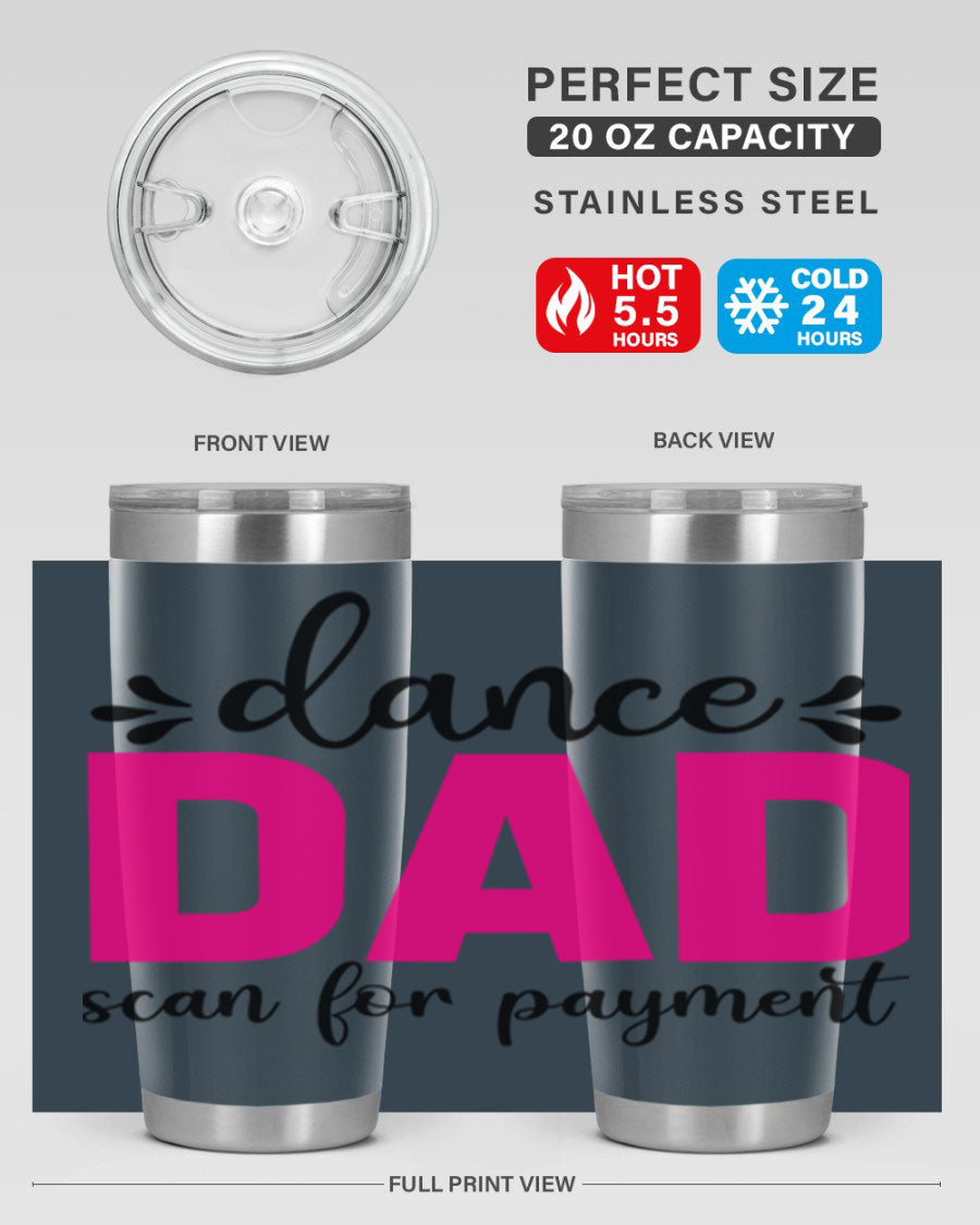 Dance Dad Scan for Payment 22# Tumbler, a stylish 20oz double wall vacuum stainless steel tumbler with a drink-thru lid, perfect for ballet enthusiasts.