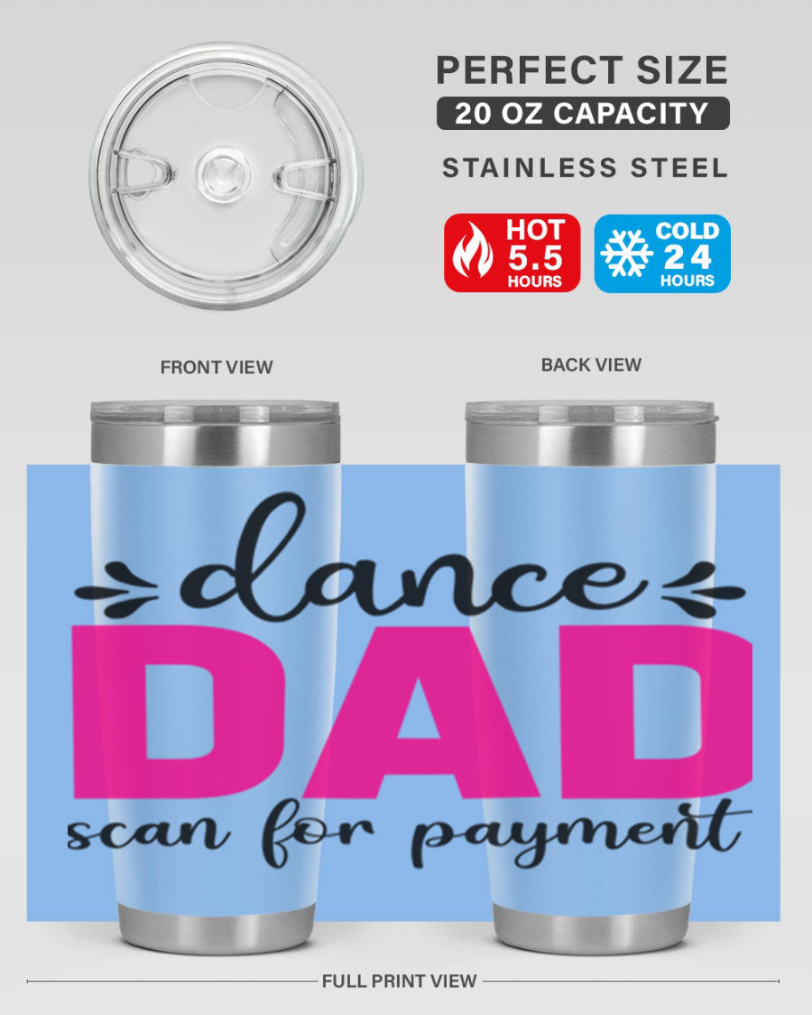 Dance Dad Scan for Payment 22# Tumbler, a stylish 20oz double wall vacuum stainless steel tumbler with a drink-thru lid, perfect for ballet enthusiasts.