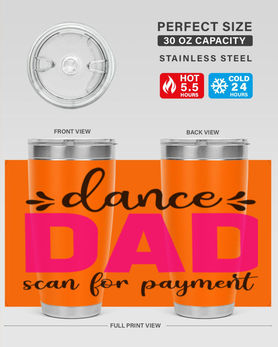 Dance Dad Scan for Payment 22# Tumbler, a stylish 20oz double wall vacuum stainless steel tumbler with a drink-thru lid, perfect for ballet enthusiasts.