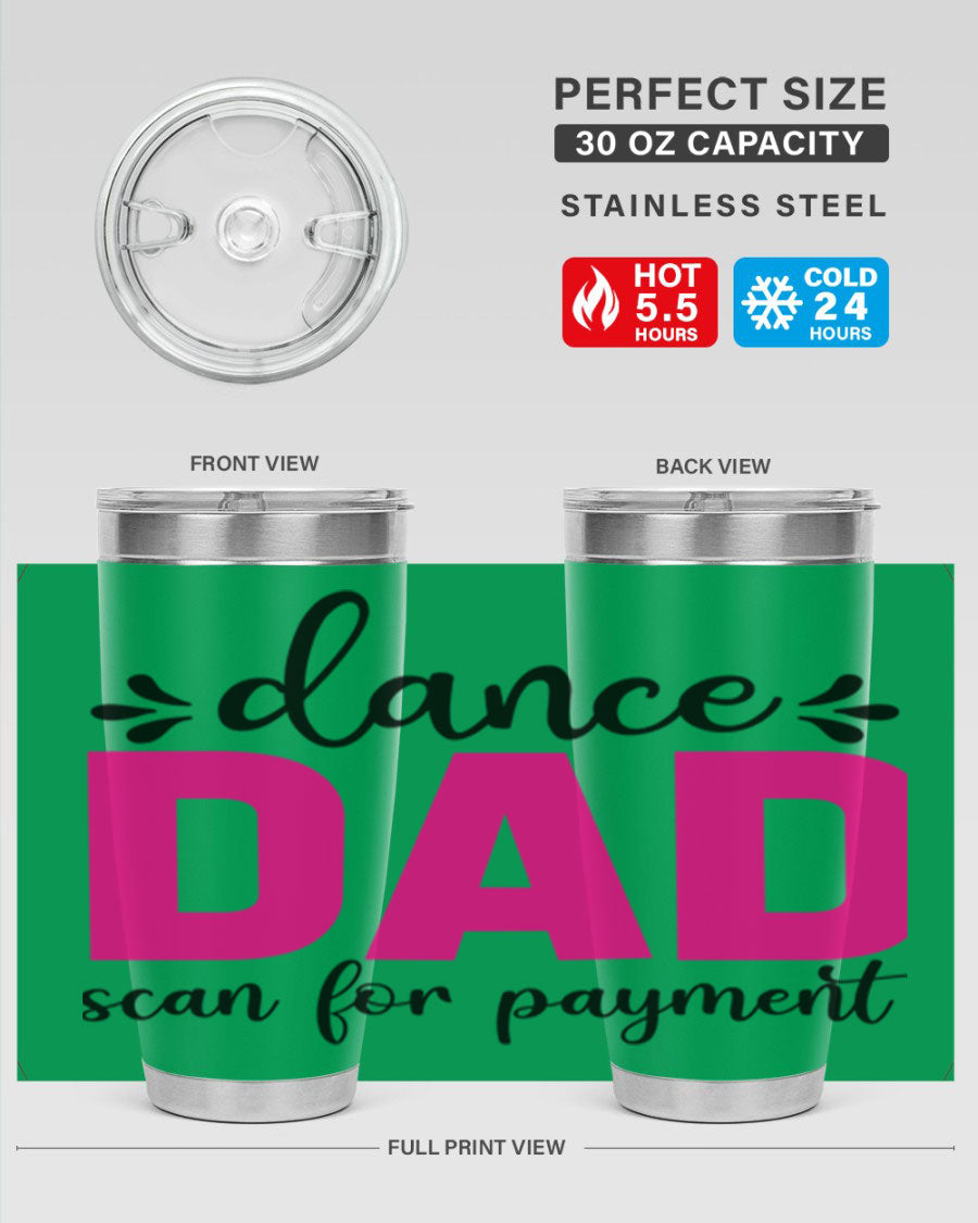 Dance Dad Scan for Payment 22# Tumbler, a stylish 20oz double wall vacuum stainless steel tumbler with a drink-thru lid, perfect for ballet enthusiasts.