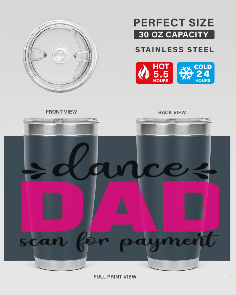 Dance Dad Scan for Payment 22# Tumbler, a stylish 20oz double wall vacuum stainless steel tumbler with a drink-thru lid, perfect for ballet enthusiasts.