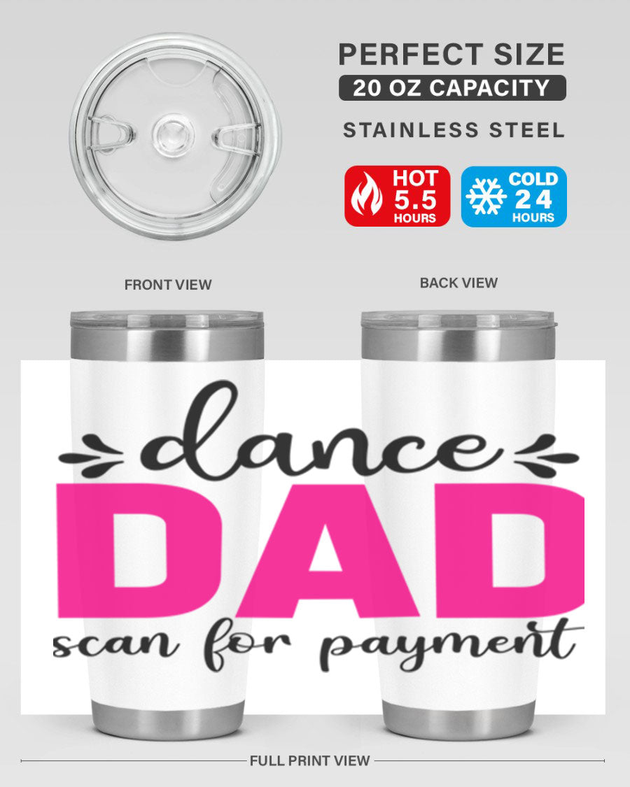 Dance Dad Scan for Payment 22# Tumbler, a stylish 20oz double wall vacuum stainless steel tumbler with a drink-thru lid, perfect for ballet enthusiasts.