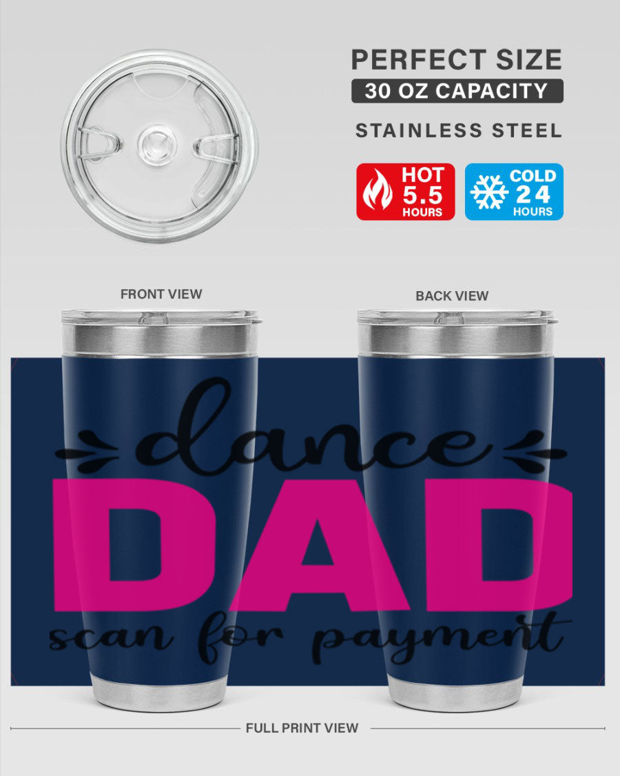Dance Dad Scan for Payment 22# Tumbler, a stylish 20oz double wall vacuum stainless steel tumbler with a drink-thru lid, perfect for ballet enthusiasts.