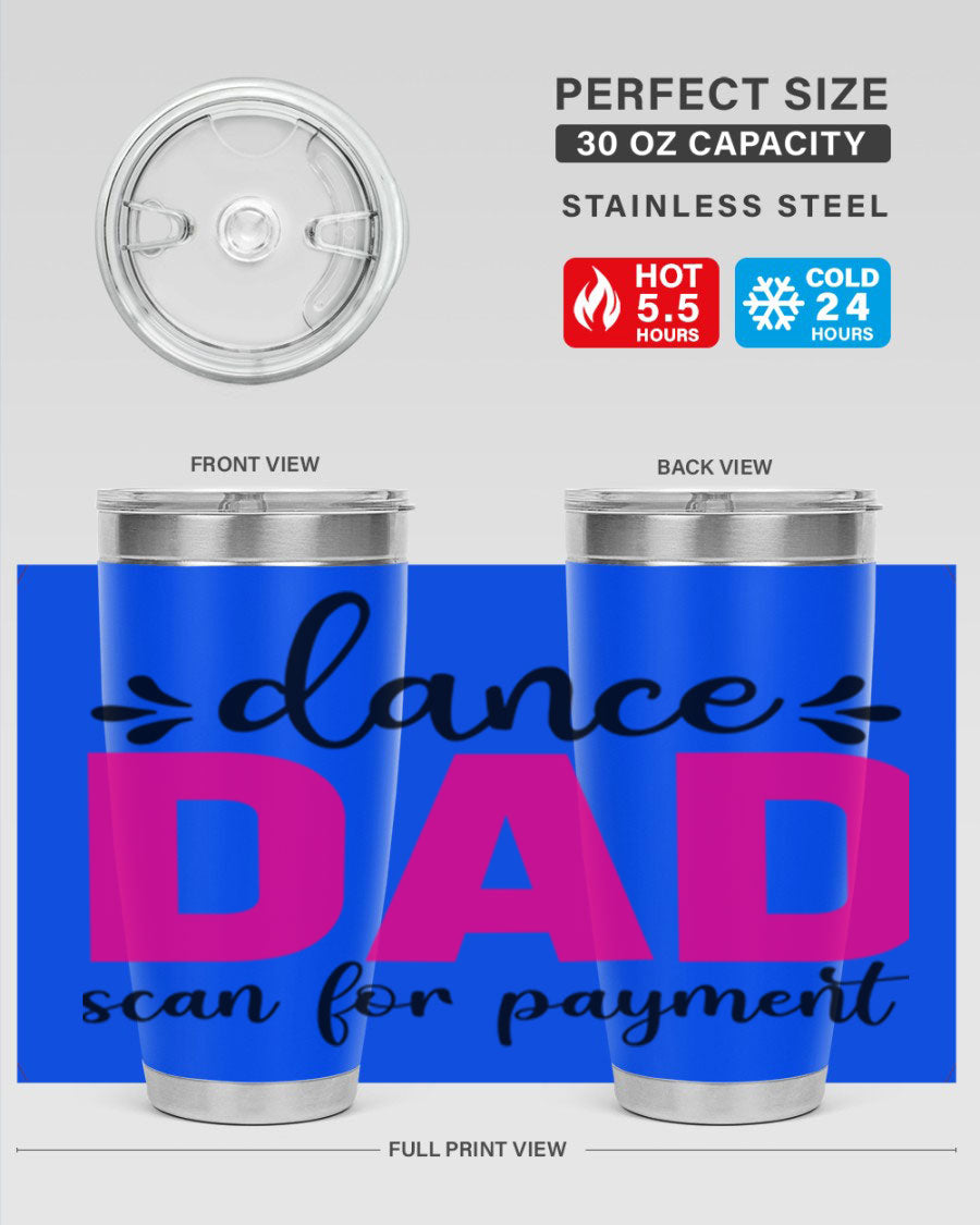 Dance Dad Scan for Payment 22# Tumbler, a stylish 20oz double wall vacuum stainless steel tumbler with a drink-thru lid, perfect for ballet enthusiasts.
