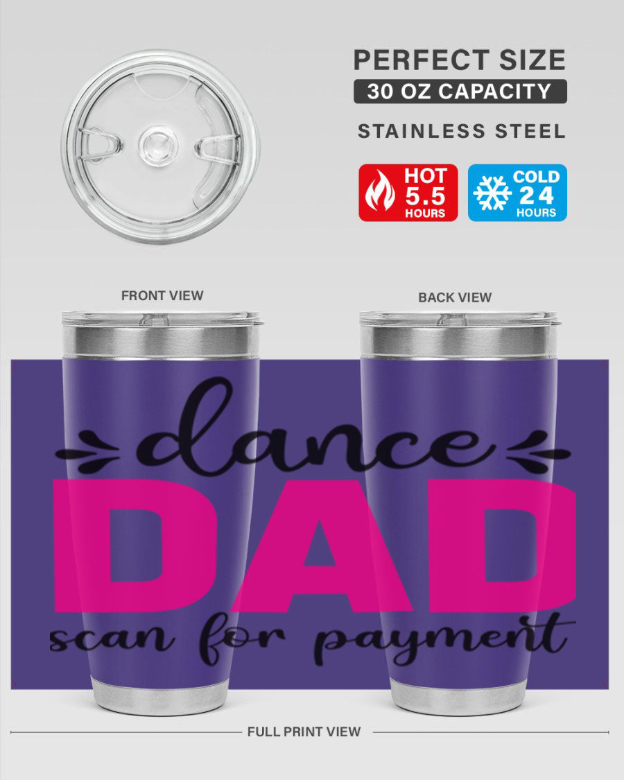 Dance Dad Scan for Payment 22# Tumbler, a stylish 20oz double wall vacuum stainless steel tumbler with a drink-thru lid, perfect for ballet enthusiasts.