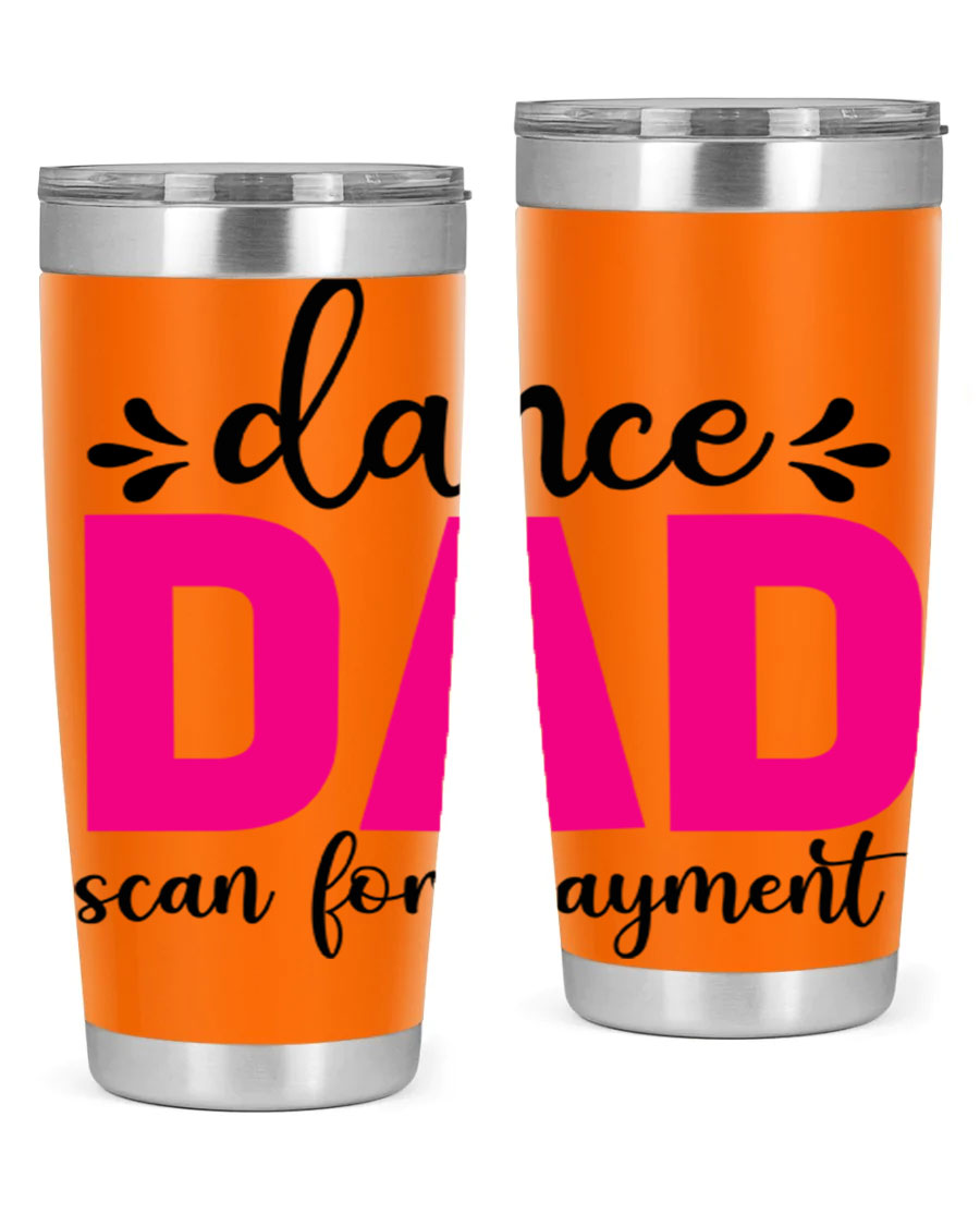 Dance Dad Scan for Payment 22# Tumbler, a stylish 20oz double wall vacuum stainless steel tumbler with a drink-thru lid, perfect for ballet enthusiasts.
