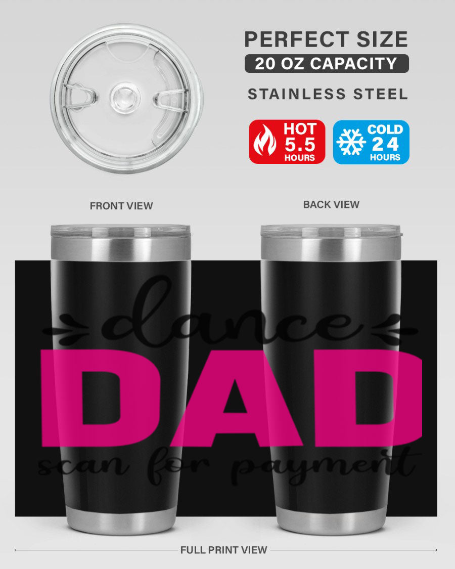 Dance Dad Scan for Payment 22# Tumbler, a stylish 20oz double wall vacuum stainless steel tumbler with a drink-thru lid, perfect for ballet enthusiasts.