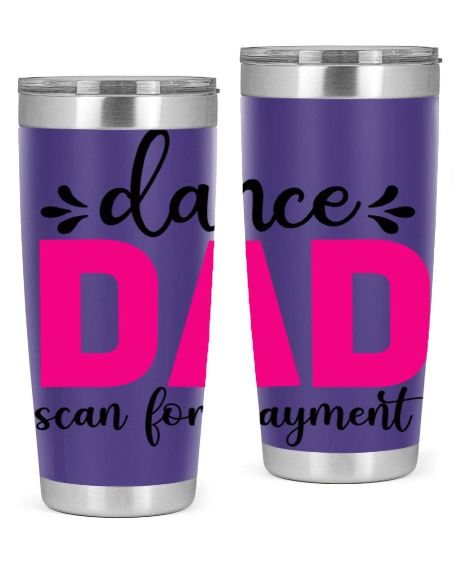 Dance Dad Scan for Payment 22# Tumbler, a stylish 20oz double wall vacuum stainless steel tumbler with a drink-thru lid, perfect for ballet enthusiasts.