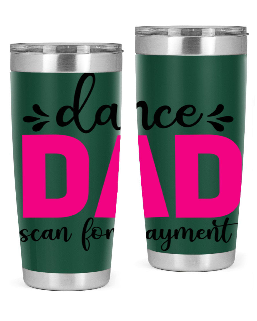 Dance Dad Scan for Payment 22# Tumbler, a stylish 20oz double wall vacuum stainless steel tumbler with a drink-thru lid, perfect for ballet enthusiasts.